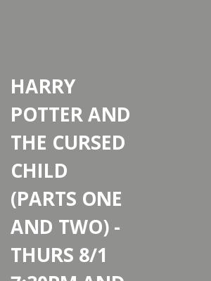 Harry Potter and The Cursed Child – Part 1 & 2 (8/1 7:30PM & 8/2 7:30PM)