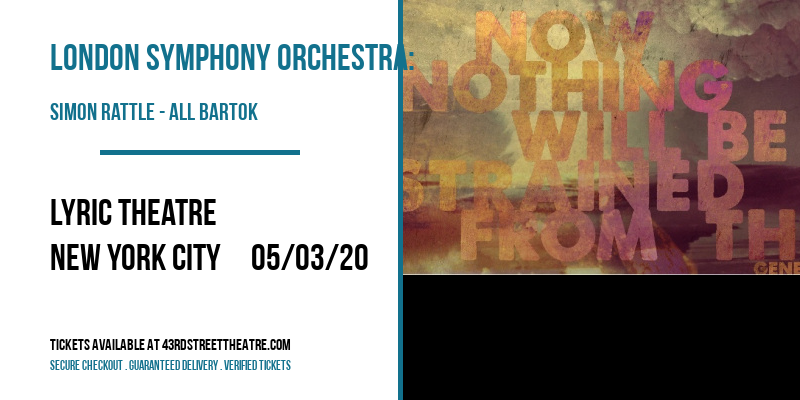 London Symphony Orchestra: Simon Rattle - All Bartok at Lyric Theatre tickets London Symphony Orchestra: Simon Rattle - All Bartok at Lyric Theatre