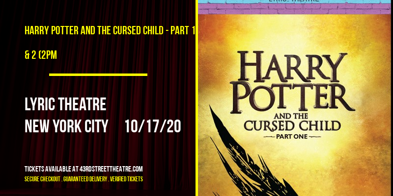 Harry Potter and The Cursed Child - Part 1 & 2 (2PM & 7:30PM) at Lyric Theatre tickets Harry Potter and The Cursed Child - Part 1 & 2 (2PM & 7:30PM) at Lyric Theatre