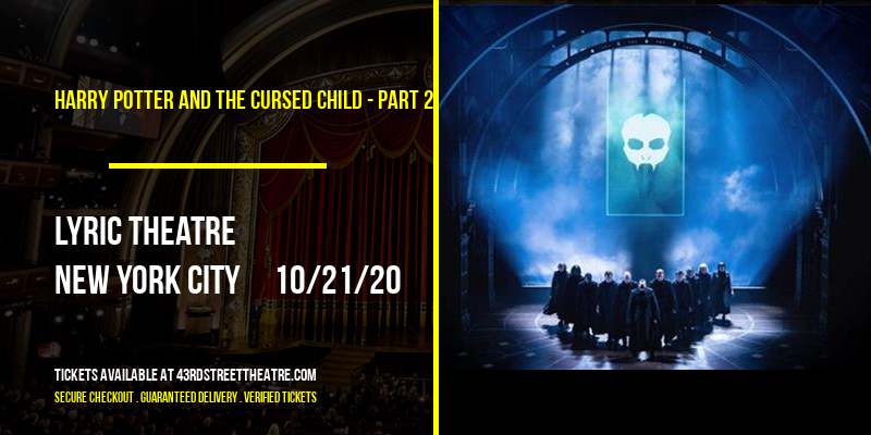 Harry Potter and The Cursed Child - Part 2 at Lyric Theatre tickets Harry Potter and The Cursed Child - Part 2 at Lyric Theatre