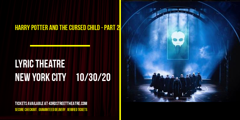 Harry Potter and The Cursed Child - Part 2 at Lyric Theatre tickets Harry Potter and The Cursed Child - Part 2 at Lyric Theatre