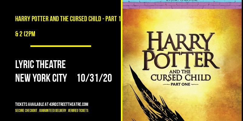 Harry Potter and The Cursed Child - Part 1 & 2 (2PM & 7:30PM) at Lyric Theatre tickets Harry Potter and The Cursed Child - Part 1 & 2 (2PM & 7:30PM) at Lyric Theatre