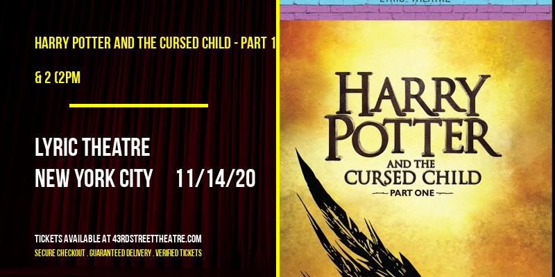 Harry Potter and The Cursed Child - Part 1 & 2 (2PM & 7:30PM) at Lyric Theatre