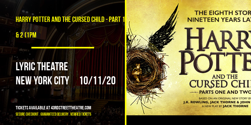 Harry Potter and The Cursed Child - Part 1 & 2 (1PM & 6:30PM) at Lyric Theatre