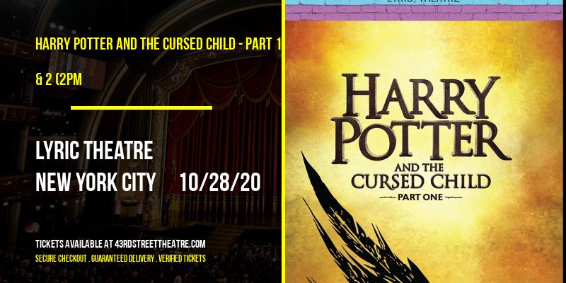 Harry Potter and The Cursed Child - Part 1 & 2 (2PM & 7:30PM) at Lyric Theatre