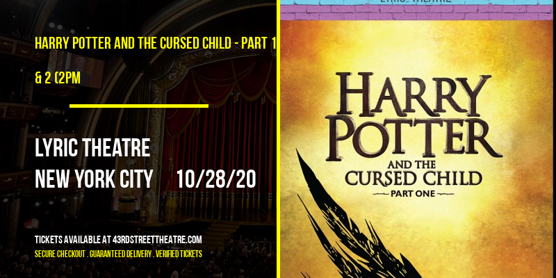 Harry Potter and The Cursed Child - Part 1 & 2 (2PM & 7:30PM) at Lyric Theatre tickets Harry Potter and The Cursed Child - Part 1 & 2 (2PM & 7:30PM) at Lyric Theatre