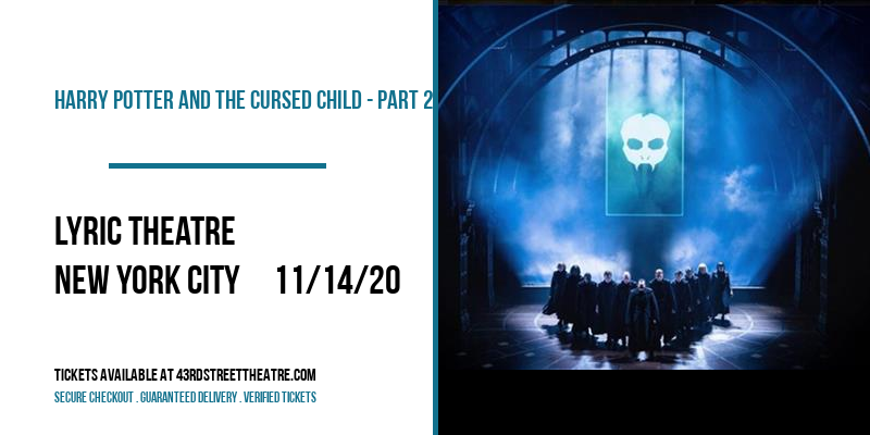 Harry Potter and The Cursed Child - Part 2 at Lyric Theatre tickets Harry Potter and The Cursed Child - Part 2 at Lyric Theatre