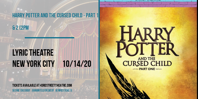 Harry Potter and The Cursed Child - Part 1 & 2 (2PM & 7:30PM) at Lyric Theatre tickets Harry Potter and The Cursed Child - Part 1 & 2 (2PM & 7:30PM) at Lyric Theatre