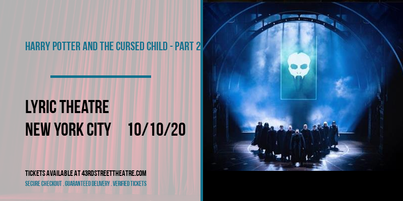 Harry Potter and The Cursed Child - Part 2 at Lyric Theatre tickets Harry Potter and The Cursed Child - Part 2 at Lyric Theatre
